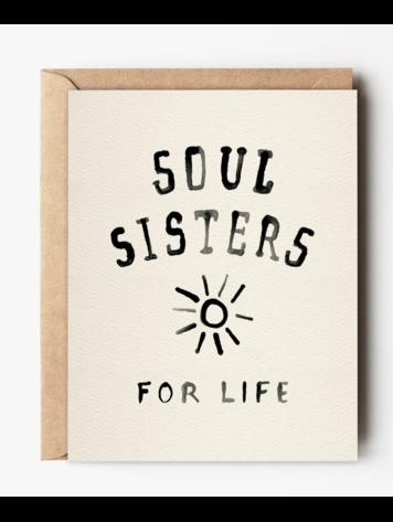 A Daydream Prints card with black lettering that says "Soul Sisters for Life."