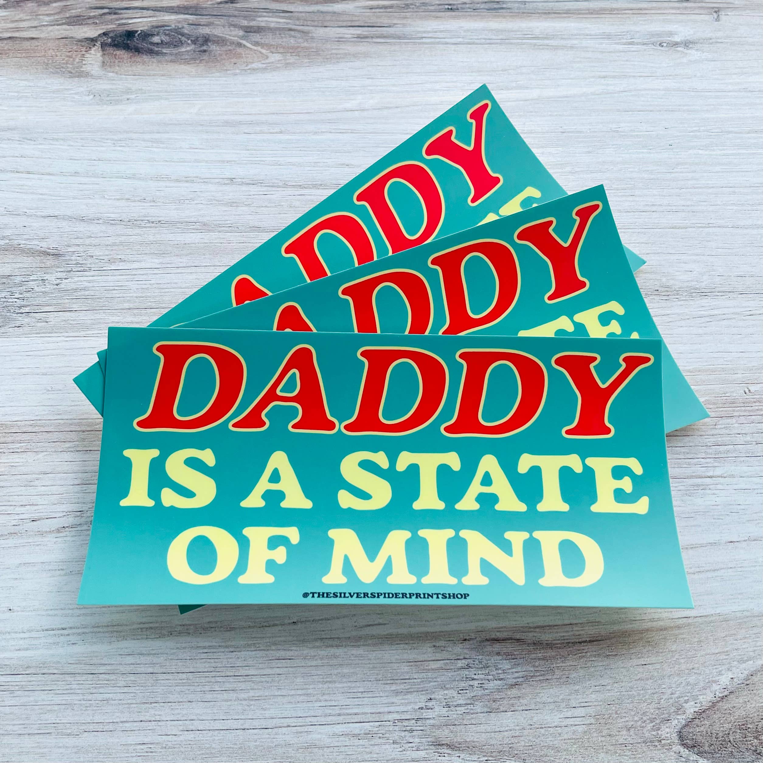 Daddy is a state of mind funny Bumper Sticker