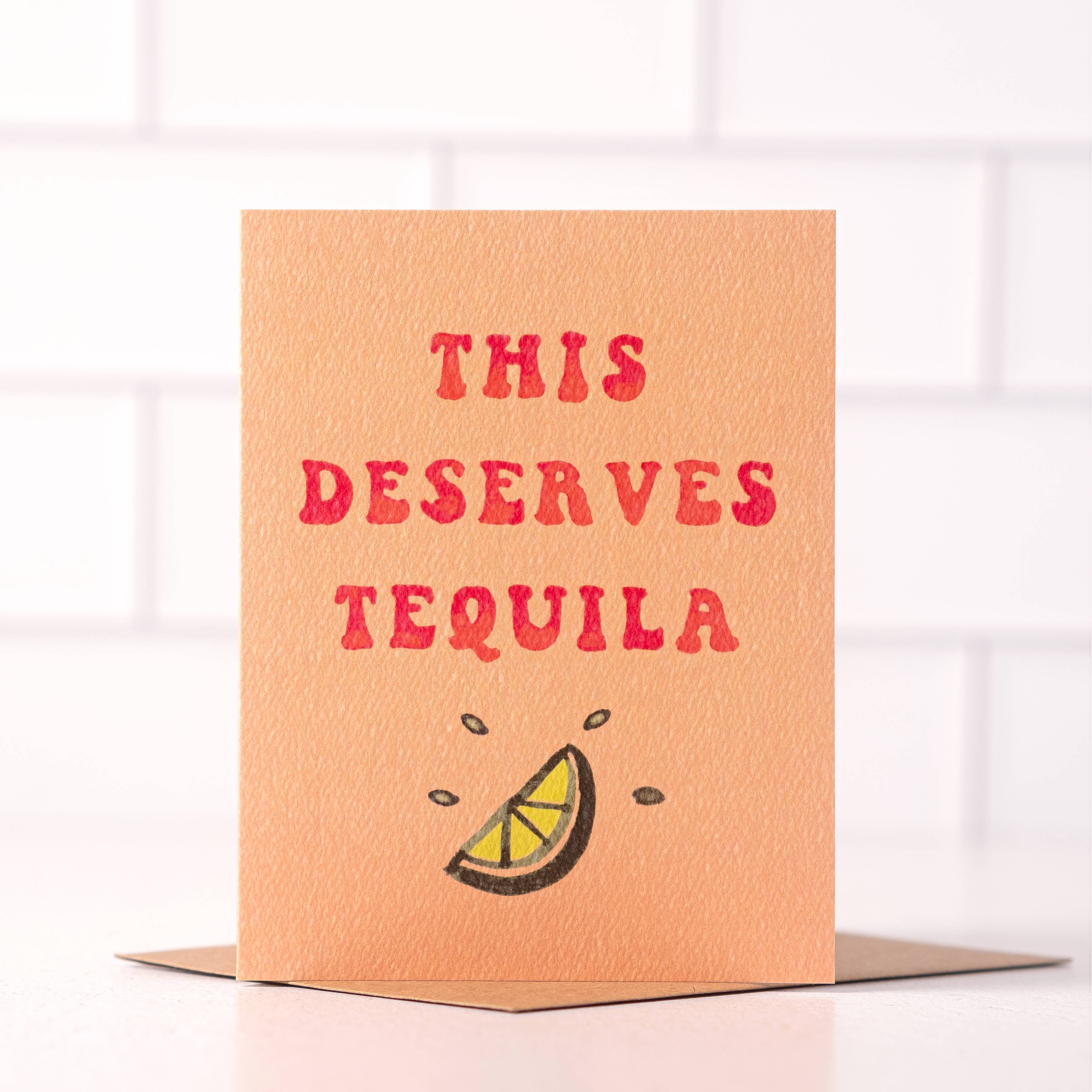 Daydream Prints | This Deserves Tequila Card