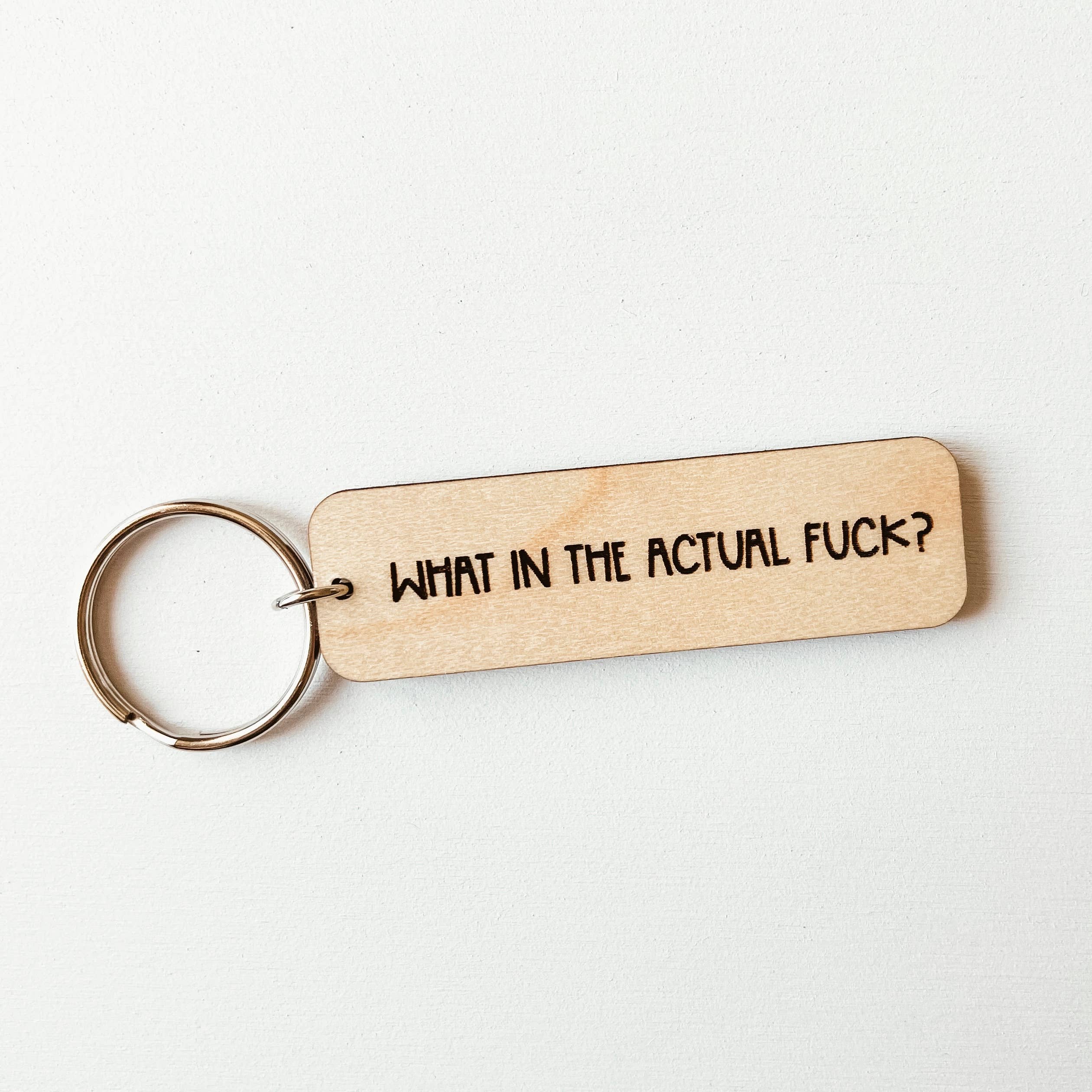 Knotty Design Co. | What In The Actual Fuck Wooden Keychain