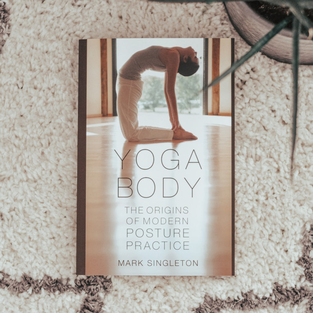 Yoga Body: The Origins of Modern Posture Practice - Paperback